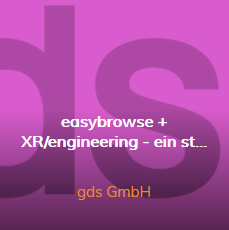 Mittwoch, 17.11.2021 | 13:00–14:00 Uhr | Präsentation easybrowse + XR/engineering – ein starkes Team| Tobias Kreimann & Jan Grüter/gds GmbH